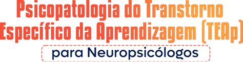 Curso Online Psicopatologia Do Transtorno Espec Fico Da Aprendizagem