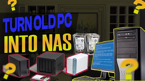 Turn Old Pc Into Nas Server Repurpose Your Old Pc Transform Your Old Pc