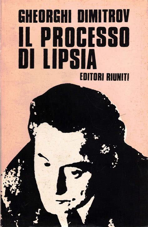 Dimitrov Gheorghi Il Processo Di Lipsia Ed Riuniti