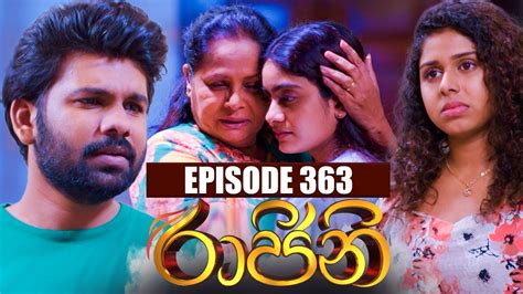 Raajini රාජිනි Episode 363 24th August 2023 Youtube