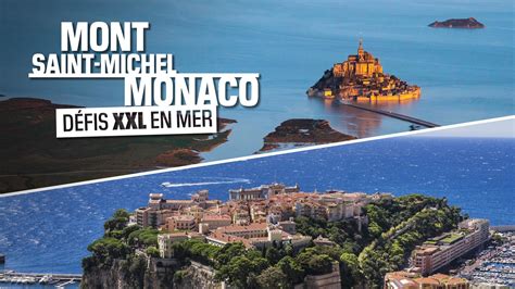 Replay Mont Saint Michel Monaco défis xxl en mer retrouvez les