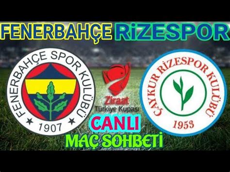 Fenerbah E R Zespor Z Raat T Rk Ye Kupasi Canli Ma Sohbet