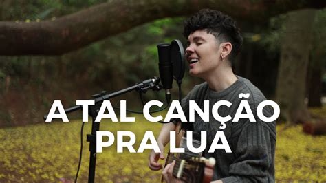 A Tal Can O Pra Lua Cover Vitor Kley Lizandra Youtube