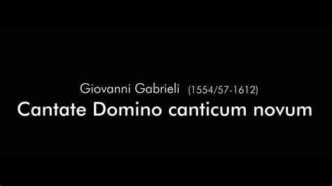 Voicemade Cantate Domino Canticum Novum By Giovanni Gabrieli