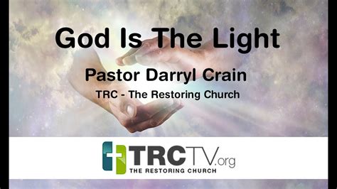 TRC God Is The Light Pastor Darryl Crain YouTube