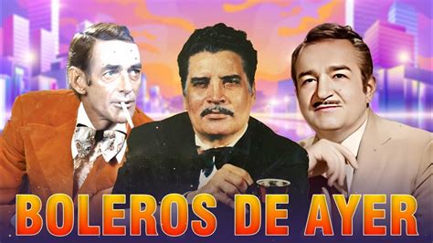 Daniel Santos Celio Gonzalez Leo Marini Los Mejores Boleros De La Historia Boleros Del