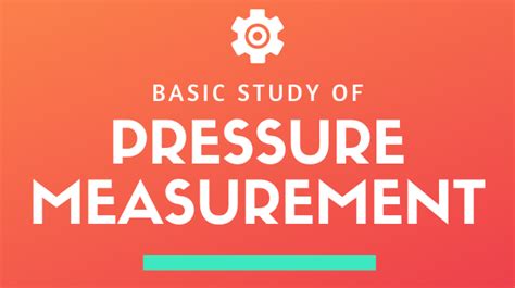 Basic Study of Industrial Pressure Measurement