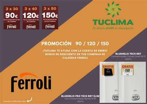 Promoción 90 120 150 en Calderas Ferroli Tu Clima S L