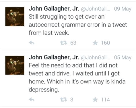 Fuck Yeah John Gallagher Jr