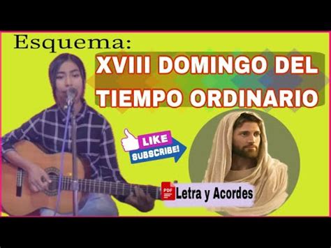 Esquema Xviii Domingo Del Tiempo Ordinario Letras Y Acordes Pdf Youtube