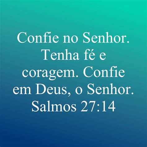 Salmos Confie No Senhor Tenha F E Coragem Confie Em Deus O