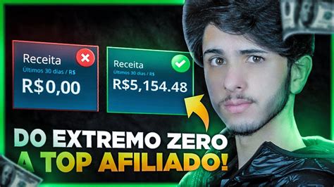 Veja Como Sai Do Absoluto Zero A Top Afiliado Que Faz Vendas