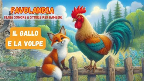 Il Gallo E La Volpe Favola Per Bambini Youtube