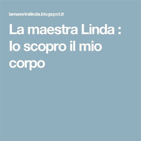 La Maestra Linda Io Scopro Il Mio Corpo Corpo Scuola Istruzione