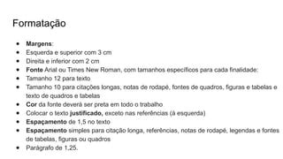 As Margens Do Trabalho Deve Possuir Espaçamento De - NORMAS DA ABNT - Aula 01 (estrutura do trabalho acadêmico).pptx