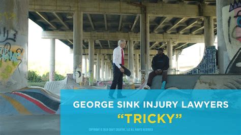 George Sink Injury Lawyers Tricky Craft Creative Video Production In