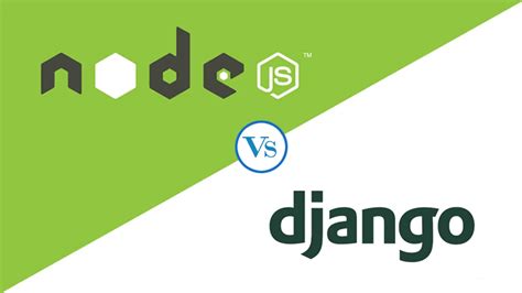 Django Vs Node Js The Pros And Cons Of Each Framework