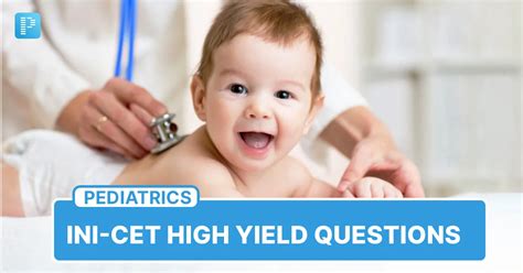 INI CET High Yield Questions For Pediatrics