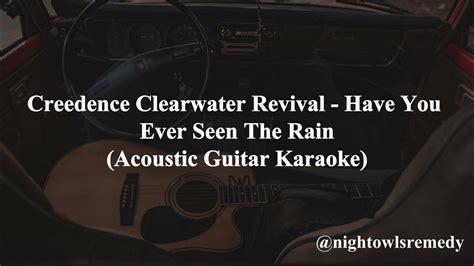 Creedence Clearwater Revival Have You Ever Seen The Rain Acoustic Guitar Karaoke With Lyrics