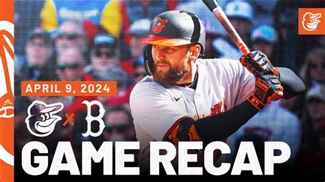 Orioles Vs Red Sox Game Recap 4924 Mlb Highlights Baltimore