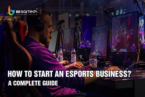 How To Start An ESports Business A Complete Guide BR Softech