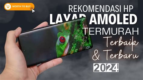 REKOMENDASI HP LAYAR AMOLED TERMURAH TERBAIK DAN TERBARU DI 2024 YouTube