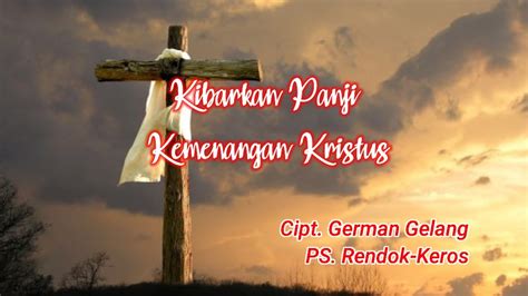 Kibarkan Panji Kemenangan Kristus Lagu Paskah PS Rendok Keros YouTube