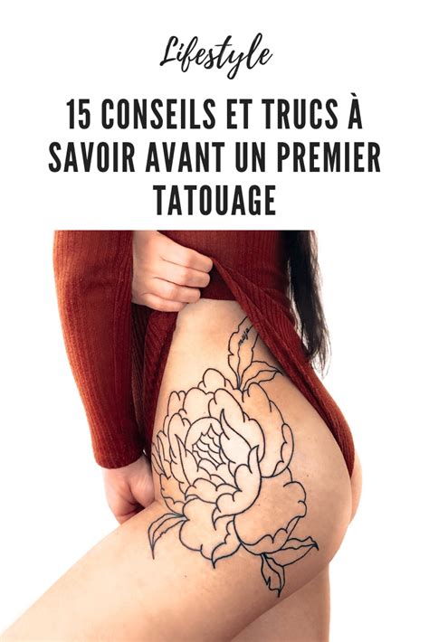 Conseils Et Trucs Savoir Avant Un Premier Tatouage Tout Ce Qu Il