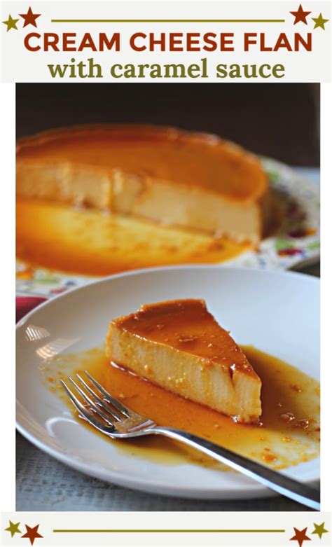 Cream cheese flan is a crowd pleaser. A bit firmer than regular flan ...