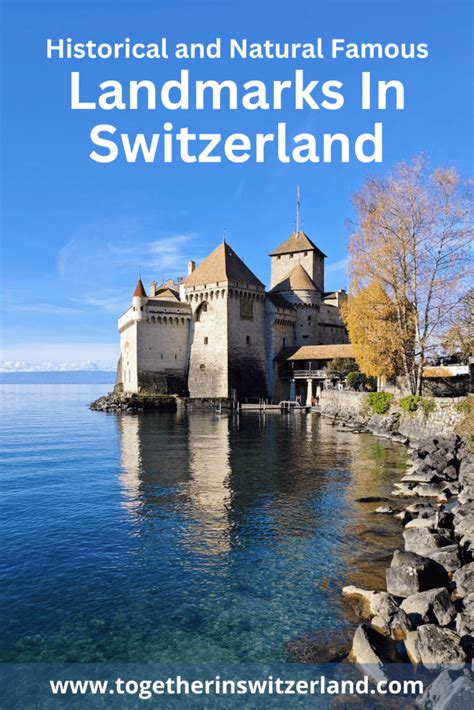 Historical and Natural Famous Landmarks In Switzerland - Together In ...