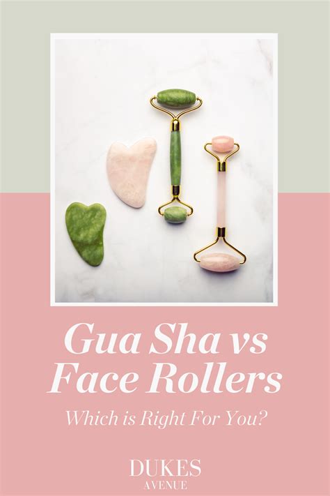 Gua Sha Vs Roller Which Is Best For Your Needs Face Roller Gua Sha