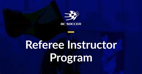 BC Soccer Introduces The Redesigned Referee Instructor Program BC