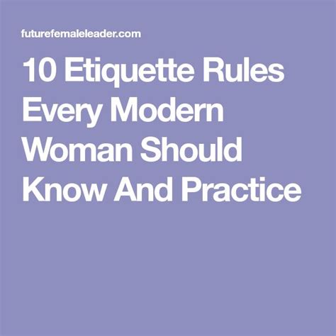 10 Etiquette Rules Every Modern Woman Should Know And Practice Modern Woman Etiquette Women