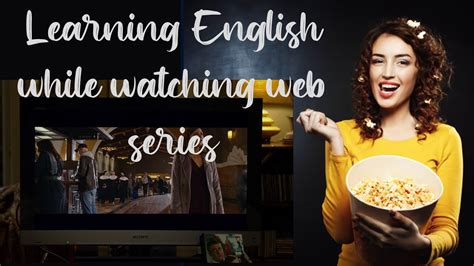 11 Best Web Series To Improve Your English Youtube