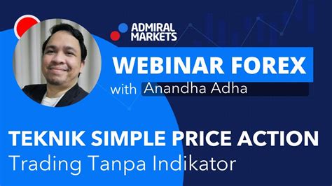 Webinar Trading Forex Simple Price Action Strategi Forex Tanpa