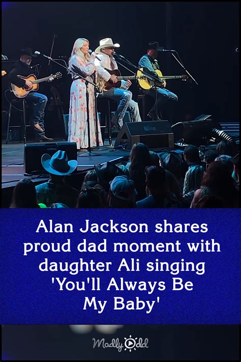 Alan Jackson Shares Proud Dad Moment With Daughter Ali Singing Youll