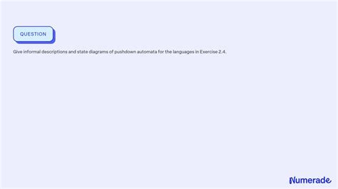 Solved Give Informal Descriptions And State Diagrams Of Pushdown