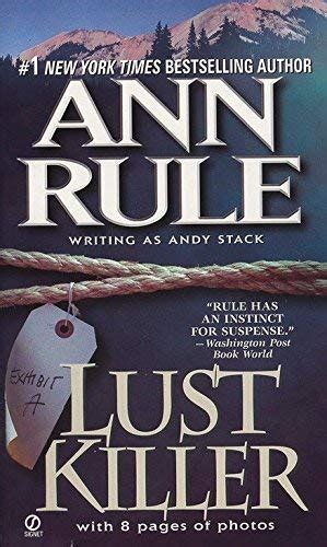 Lust Killer Signet True Crime By Ann Rule 1994 06 30 By Ann Rule Goodreads