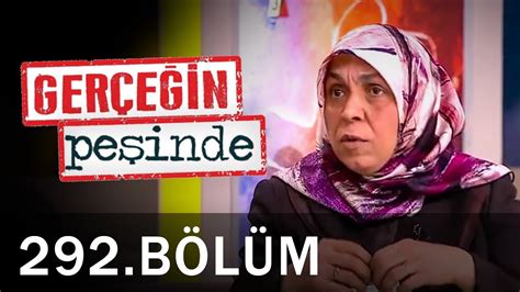 Gerçeğin Peşinde 292 Bölüm YouTube