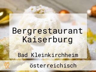 Bergrestaurant Kaiserburg Aus Bad Kleinkirchheim Speisekarte