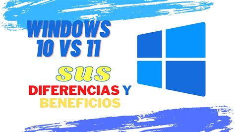 Windows 10 Vs Windows 11 Diferencias Y Beneficios Youtube