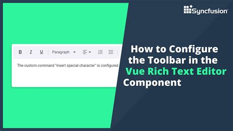 How To Configure The Toolbar In The Vue Rich Text Editor Component