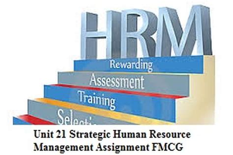 Unit 21 Strategic Human Resource Management Assignment FMCG