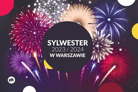 Sylwester Warszawa Lista Wydarze Pik Warszawa Pl