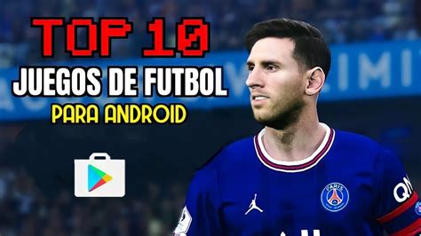 Top Mejores Juegos De Futbol Para Android Youtube