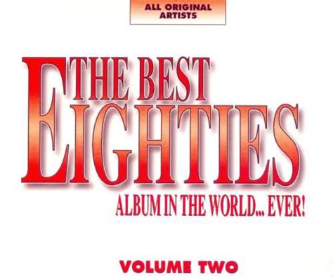 The Best Eighties Album In The World Ever Volume 2 In South