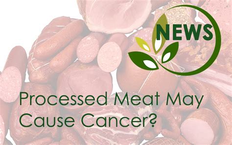 Processed Meat May Cause Cancer Good Whole Food