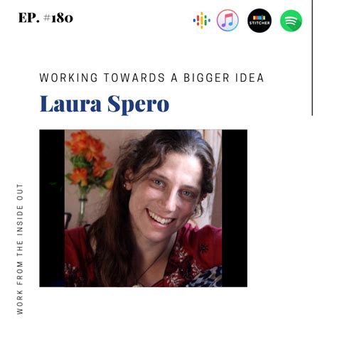 180 Working Towards A Bigger Idea Laura Spero — Tammy Gooler Loeb