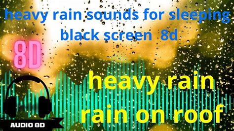 Heavy Rain Sounds For Sleeping Black Screen 8d Just Relaxing With Heavy