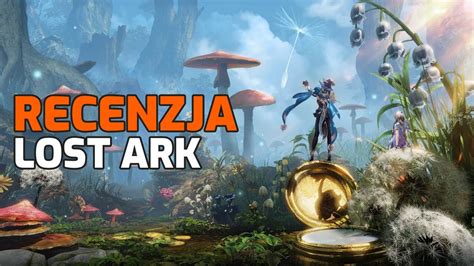 Lost Ark Recenzja W 120 Sekund YouTube